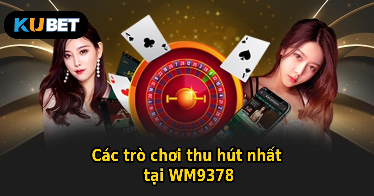 Các trò chơi thu hút nhất tại WM9378