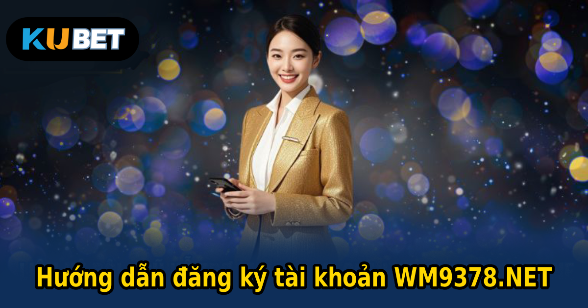 Hướng dẫn đăng ký tài khoản WM9378.NET